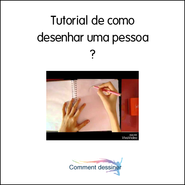 Tutorial De Como Desenhar Uma Pessoa Como Desenhar 6598